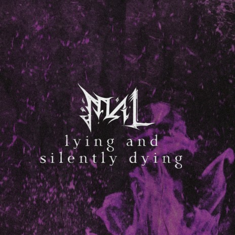 Lying and Silently Dying ft. I Am Destruction | Boomplay Music