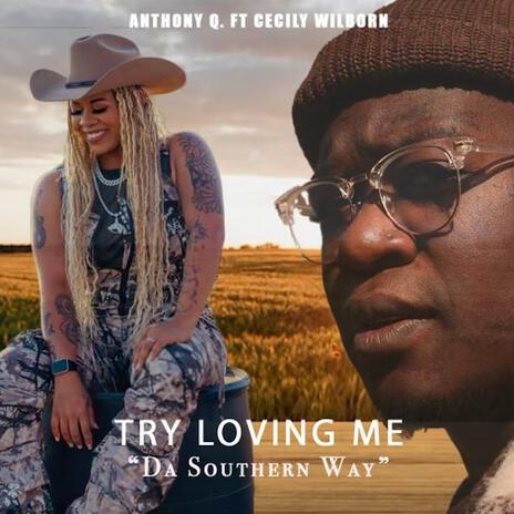 Try Loving Me Da Southern Way ft. Cecily wilborn | Boomplay Music