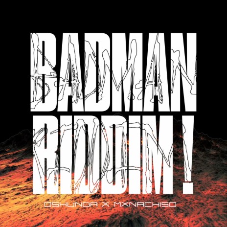 BADMAN RIDDIM! ft. Mxna | Boomplay Music
