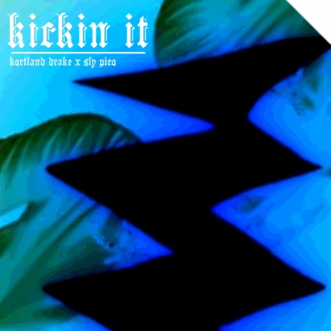 Kickin It ft. Sly Pico | Boomplay Music