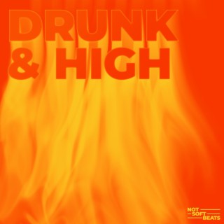 Drunk and High lyrics | Boomplay Music