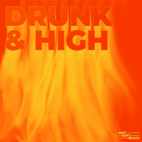 Drunk and High | Boomplay Music