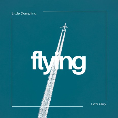 Flying ft. Lofi Guy & Eudlo | Boomplay Music