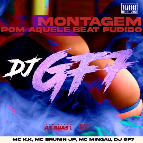 Montagem - Pom Aquele Beat Fudido (feat. DJ GF7) | Boomplay Music