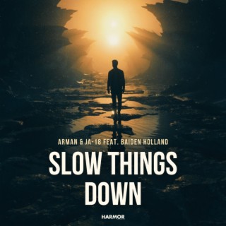 Slow Things Down