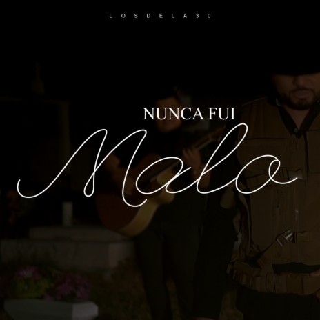 Nunca fui malo | Boomplay Music