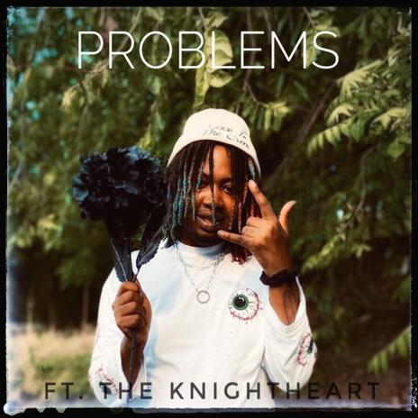 PROBLEMS ft. Knightheart