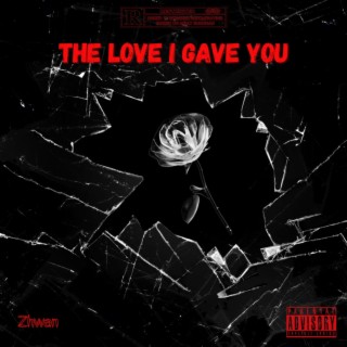 The Love I Gave You lyrics | Boomplay Music