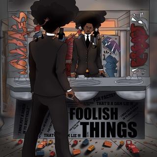 Foolish Things