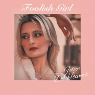 Foolish Girl lyrics | Boomplay Music