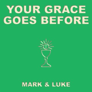 Your Grace Goes Before lyrics | Boomplay Music