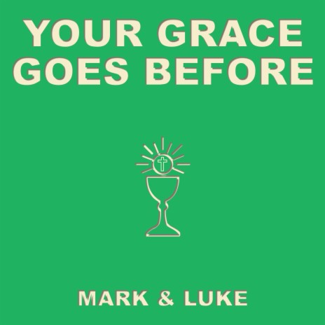 Your Grace Goes Before | Boomplay Music