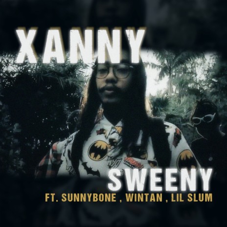 Xanny ft. SUNNYBONE, Wintan, Lil Slum & UDT BOYS | Boomplay Music