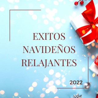 Exitos Navideños Relajantes 2022: Lista de Reproducción para Atmosfera Navideña