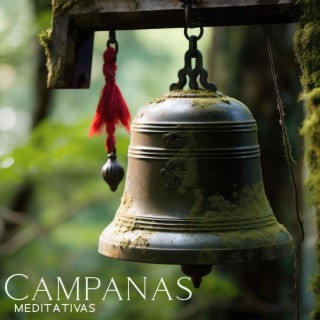 Campanas Meditativas: Meditación Consciente con Campanas Profundamente Relajantes para la Percepción Espiritual, la Serenidad y la Tranquilidad, Ecuanimidad, Benevolencia, Compasión y Alegría