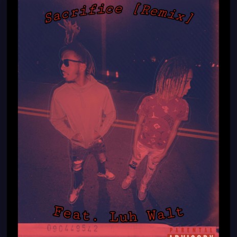 Sacrifice (REMIX) ft. Luh Walt | Boomplay Music