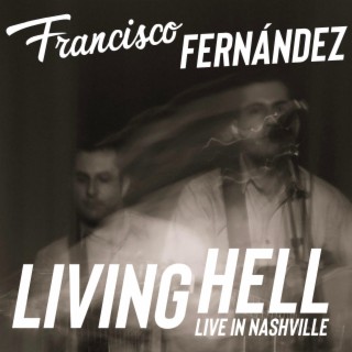 Living Hell (Francisco Fernández Live at East Iris Studios)