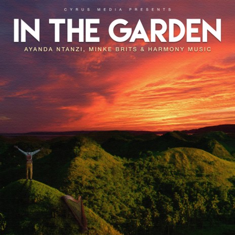 In the Garden ft. Ayanda Ntanzi, Minke Brits & Harmony Music | Boomplay Music