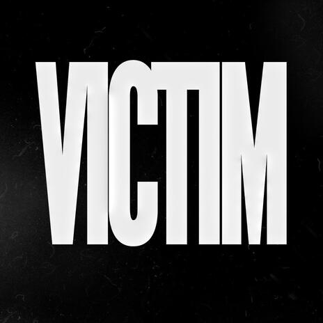 VICTIM | Boomplay Music