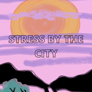 Stress by the City