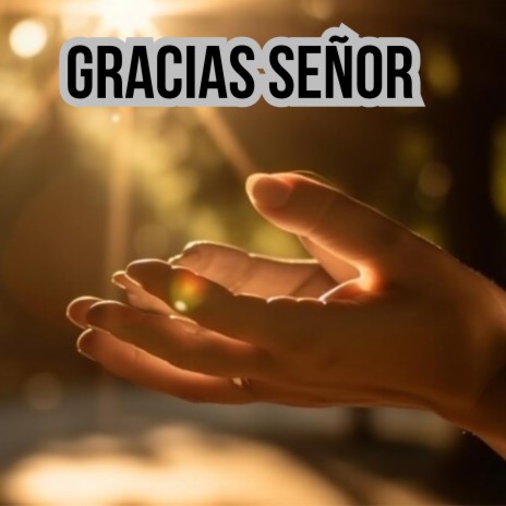 Gracias Señor ft. Grupo Nueva Vida | Boomplay Music