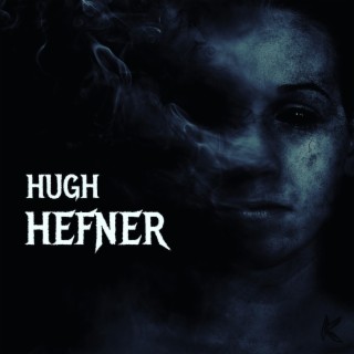 Hugh Hefner lyrics | Boomplay Music
