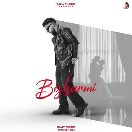 Besharmi ft. Tanveet Gill | Boomplay Music