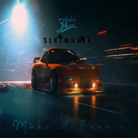 Make it Bounce ft. slxtmaker | Boomplay Music