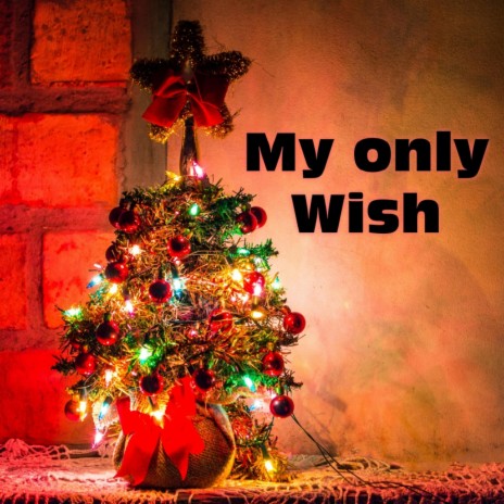 My Only Wish | Boomplay Music