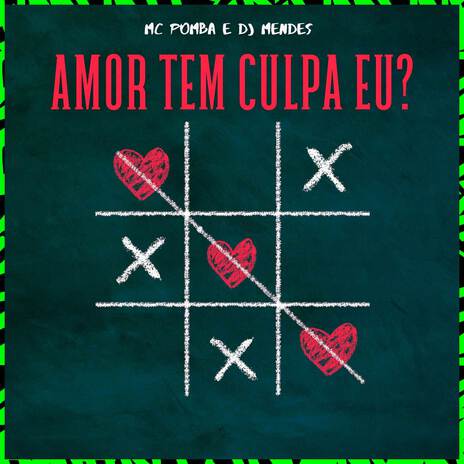 AMOR TEM CULPA EU? ft. DJ MENDES | Boomplay Music