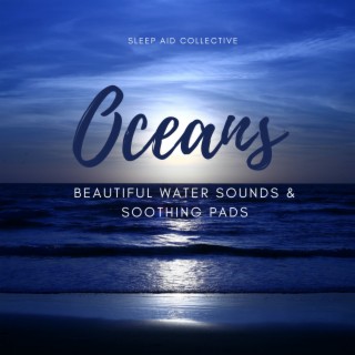 Oceans Beautiful Water Sounds & Soothing Pads