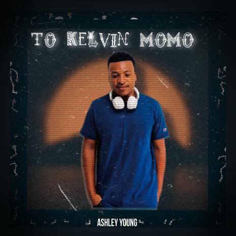 To Kelvin Momo (Soul Mix) | Boomplay Music