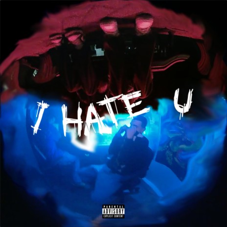 I Hate U ft. $can | Boomplay Music