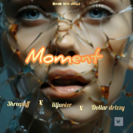 Moment ft. Lil Junior & Dollar Drizzy | Boomplay Music