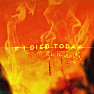 if i died today lyrics | Boomplay Music