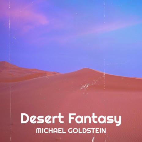 Desert Fantasy | Boomplay Music