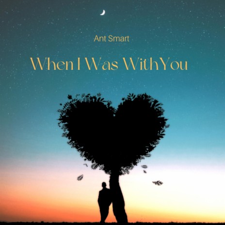 When I Was With You | Boomplay Music