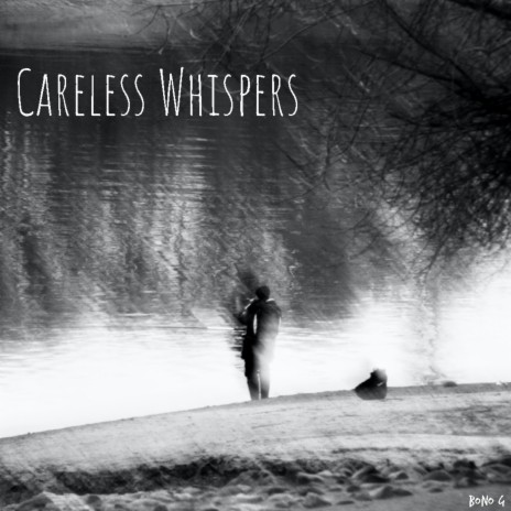 Careless Whispers | Boomplay Music