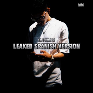 Leaked (Spanish Version) lyrics | Boomplay Music