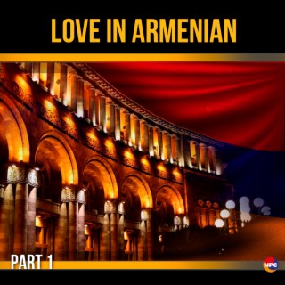 Love in Armenian, Pt. 1