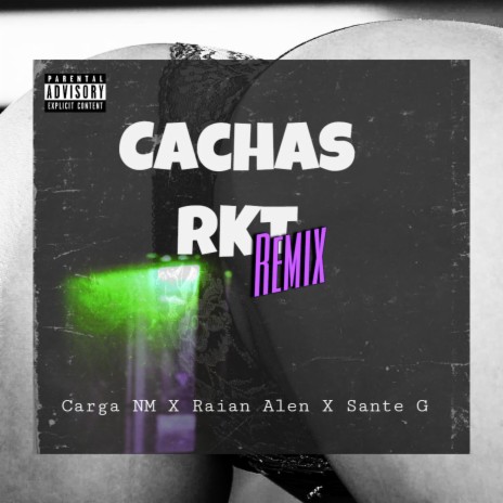 Cachas RKT (Remix) ft. Raian Alen & Santee G | Boomplay Music