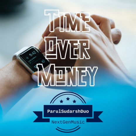 Time over Money ft. Parul Tejaswini | Boomplay Music