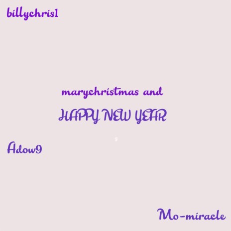Marychristmas and HAPPY NEW YEAR (feat. Adow9 & Mo-miracle)