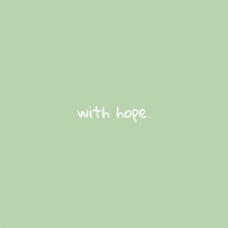 With hope