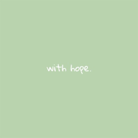 With hope | Boomplay Music