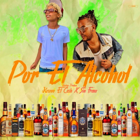 Por El Alcohol ft. Sin Freno | Boomplay Music