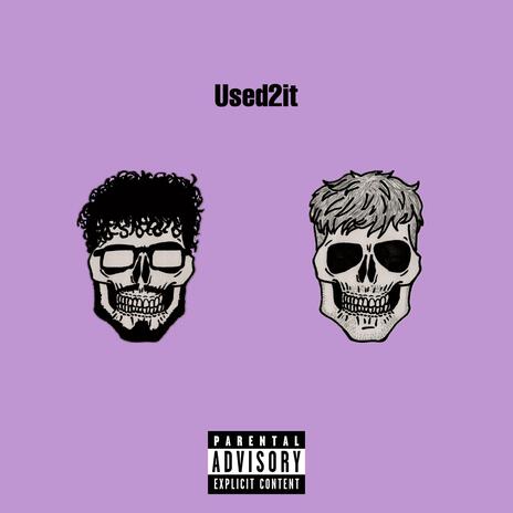 Used2it ft. ruexan | Boomplay Music