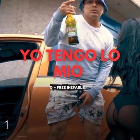 Yo tengo lo mío | Boomplay Music