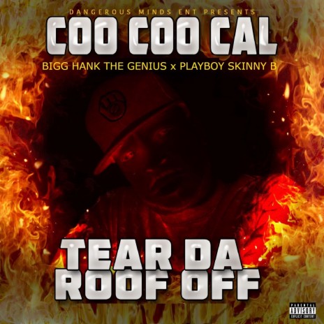 Tear da Roof Off ft. Bigg Hank The Genius & Playboy Skinny B | Boomplay Music