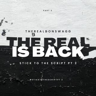 STICK TO THE SCRIPT PART 2 THE REAL IS BACK